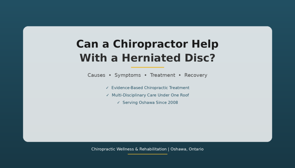 Chiropractor treating herniated disc at Chiropractic Wellness and Rehabilitation in Oshawa