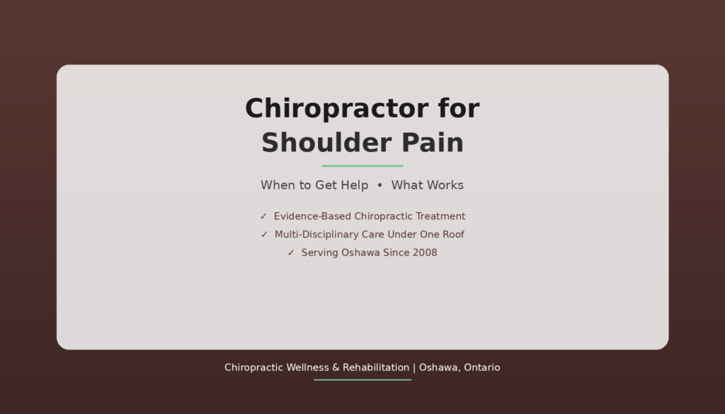 Chiropractor treating shoulder pain at Chiropractic Wellness and Rehabilitation in Oshawa